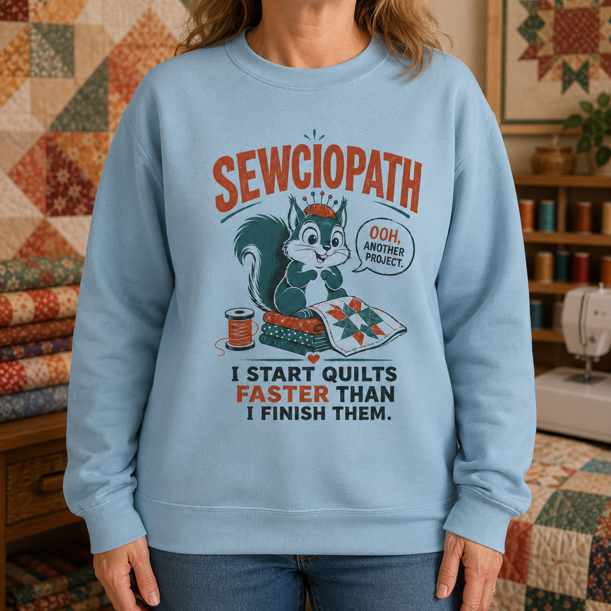 Sewciopath Quilts Faster Sweatshirt