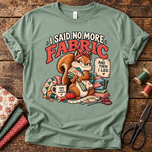 I Said No More Fabric T-Shirt