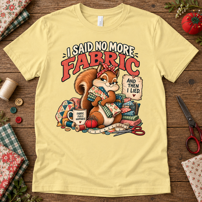 I Said No More Fabric T-Shirt