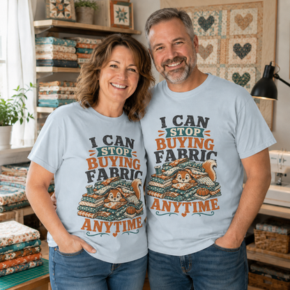 Squirrel I Can Stop Buying Fabric Anytime T-Shirt